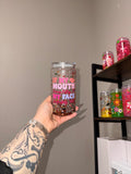 “If my mouth doesn’t say it, my face will” 16 oz!